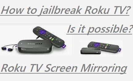 How To Jailbreak Roku TV: Old and Latest Models 2024
