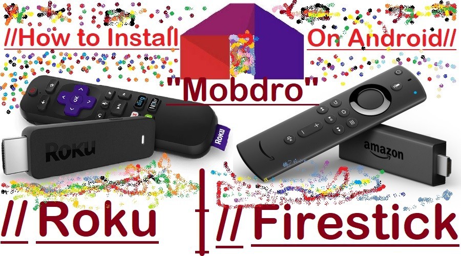 How to Install Mobdro Plus on Roku|Firestick-Android-APK