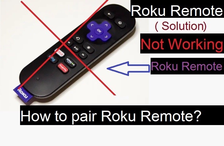 How To Fix Roku Remote Not Working Properly Or Stopped Functioning