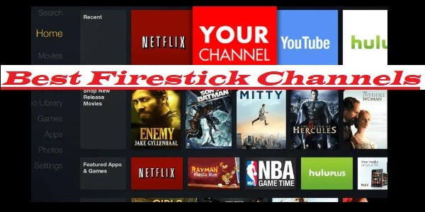 Best Firestick Channels For Streaming Rokuvsfirestick Com