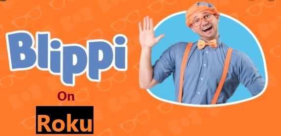 How to Watch Blippi on Roku: Free Videos