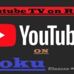 How to get Youtube TV on Roku Full Set up Guide
