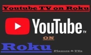 Read more about the article How To Install Youtube TV on Roku? Supported Devices
