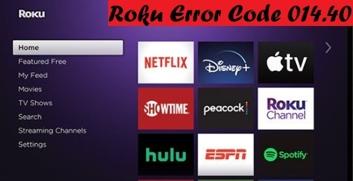 What causes Roku Error Code 014.40-How To Fix It