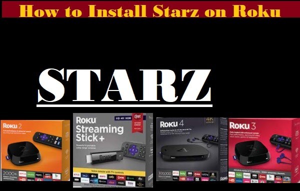 How To Add Starz on Roku Device?