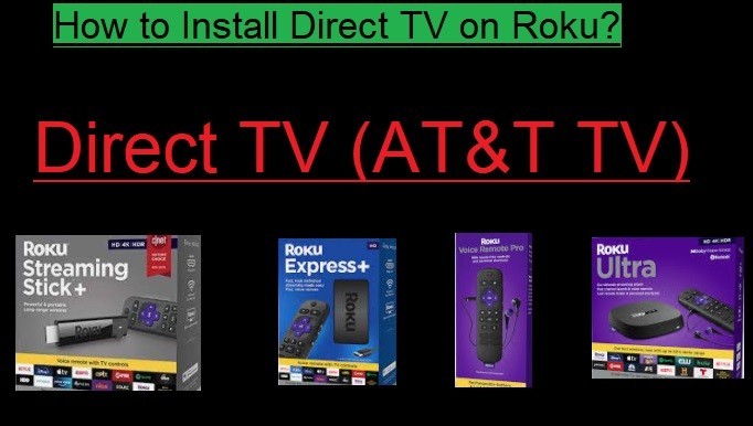 How To Watch Direct TV on Roku-Packages-Channels: Full Guide