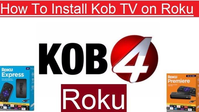 Steps To Add Kob TV on Roku-Full Guide