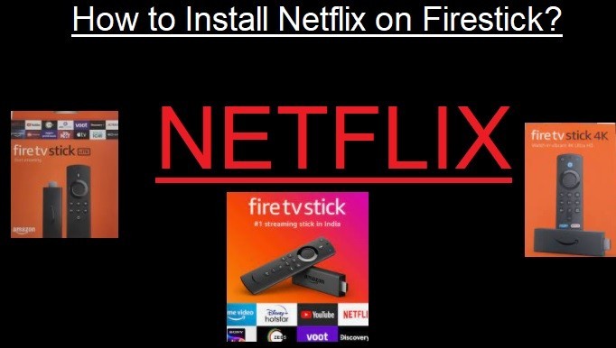 How To Install Netflix On Firestick or Fire TV-Full Guide