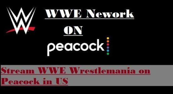 Watch WWE Wrestlemania 37 on Peacock in US