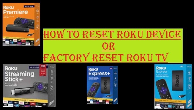 How To Reset Roku Streaming Stick or Factory Reset Roku Player