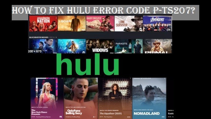 Ways To Fix Hulu Error Code p-ts207-Full Guide