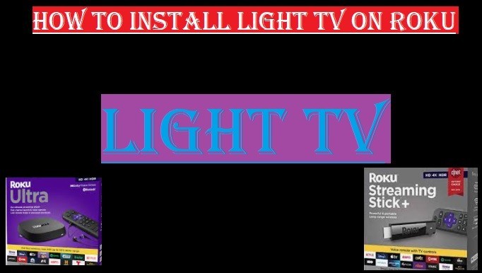 How To Install Light TV On Roku-Channel-Schedule