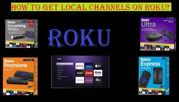 How To Get Local Channels On Roku? News & Weather Info