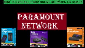 Read more about the article How To Watch Paramount Network on Roku-Schedule