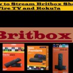 Britbox Shows on Fire TV and Roku