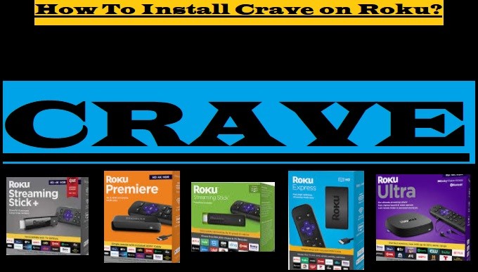 How To Install Crave TV on Roku? Login-Menu-Free Trial