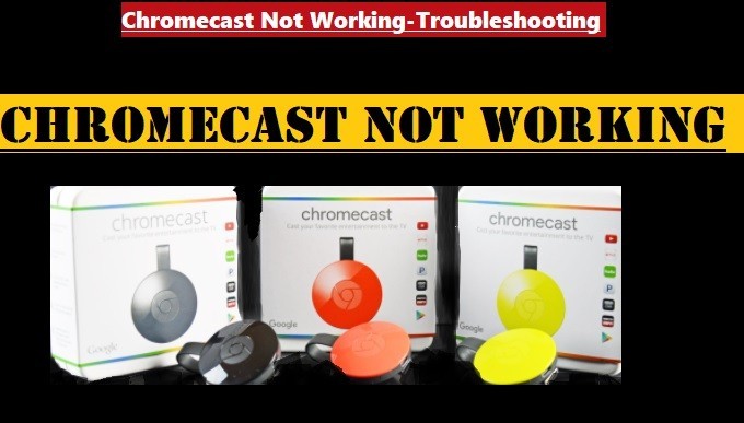 Chromecast Not Working Properly *Know The Reason and Fix It*