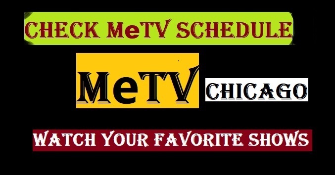 How To Check MeTV Schedule-Today-Tonight-Where To Watch In Chicago