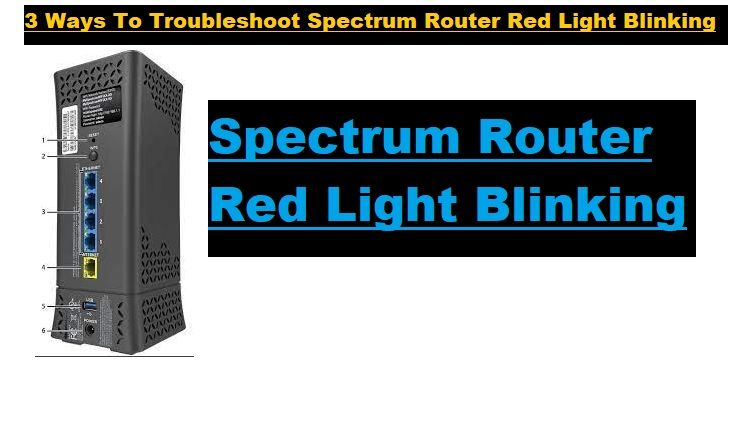 Spectrum Router Red Light Blinking: What Does It Mean-How To Fix