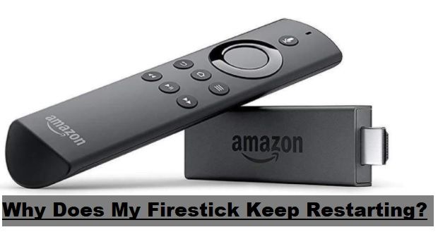 Why Does My Firestick Keep Restarting-How To Fix-10 Adequate Ways