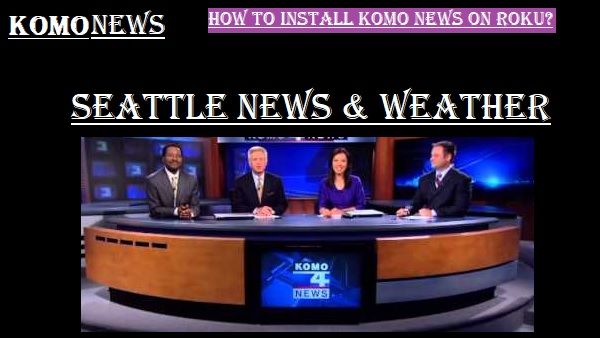 How To Install Komo News Weather App On Roku