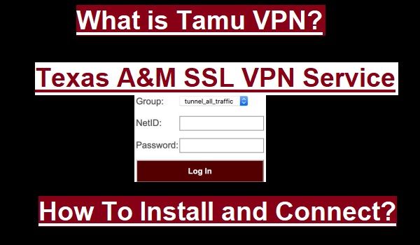 What Is Tamu VPN-Texas A&M University-How To Connect