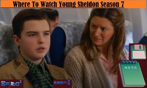 Where To Watch Young Sheldon Season 7 For Free