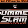 How To Watch WWE SummerSlam 2024 Full Show 2024