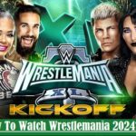 How To Watch Wrestlemania 2024