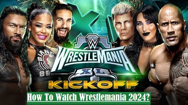 How To Watch Wrestlemania 2024