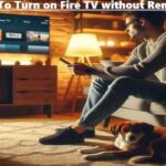 How to Turn on Fire TV without Remote