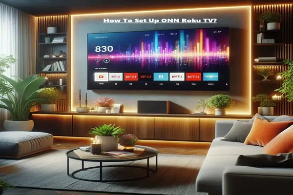 How To Set Up ONN Roku TV