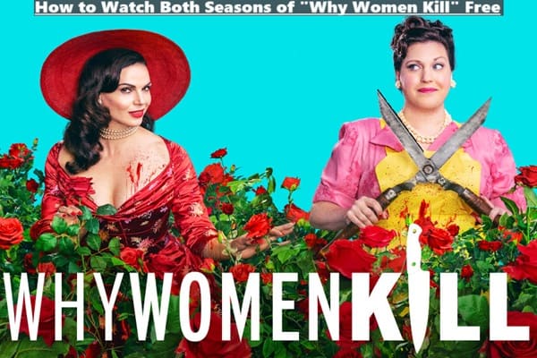 How To Watch Both Seasons of Why Women Kill Free